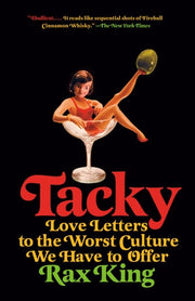 Tacky Love Letters to the Worst Culture We Have to Offer