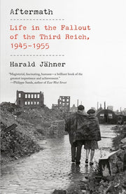 Aftermath Life in the Fallout of the Third Reich 1