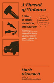 A Thread of Violence A Story of Truth, Invention, and Murder