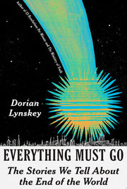 Everything Must Go: The Stories We Tell About the