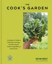 Cook's Garden: A Gardener's Guide to Selecting, Gr