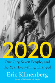 2020: One City, Seven People, and the Year Everyth