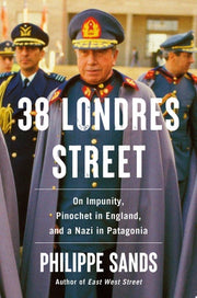 38 Londres Street: On Impunity, Pinochet in Englan