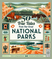 50 True Tales from Our Great National Parks