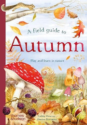 Field Guide to Autumn: Play and Learn in Nature