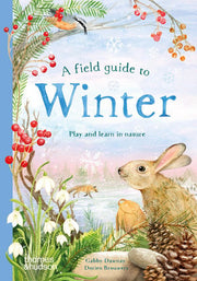 Field Guide to Winter: Play and Learn in Nature
