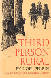 Third Person Rural Further Essays of a Sometime Farmer