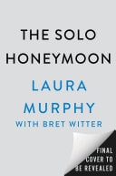 The Solo Honeymoon A Brief Beautiful True Love Story