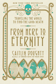 From Here to Eternity: Traveling the World to Find