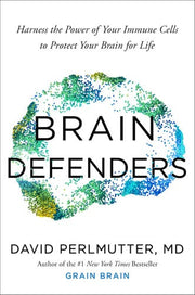 Brain Defenders Harness the Power of Your Immune Cells to Protect Your Brain for Life