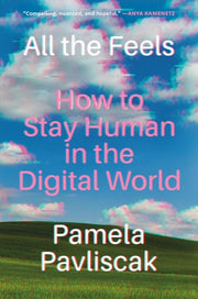 All the Feels - How to Stay Human in the Digital World