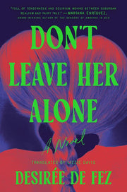 Don't leave her alone: a novel
