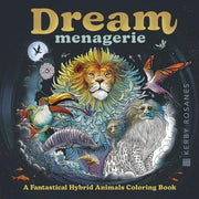 Dream Menagerie: A Fantastical Hybrid Animals Coloring Book