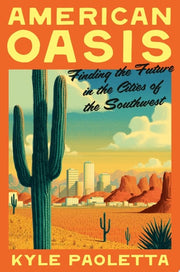 American Oasis: Finding the Future in the Cities o