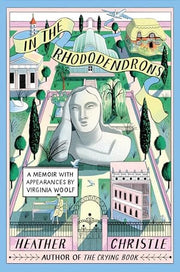 In the Rhododendrons: A Memoir With Appearances by