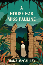House for Miss Pauline: A Novel