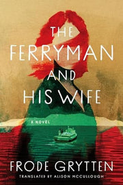 Ferryman and His Wife: A Novel
