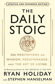 The daily stoic 10th anniversary edition: 366 meditations on wisdom, perseverance, and the art of living