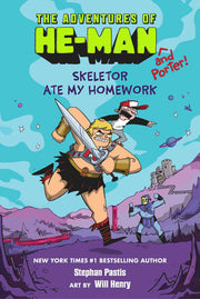Skeletor Ate My Homework (The Adventures of He-Man and Porter #1)