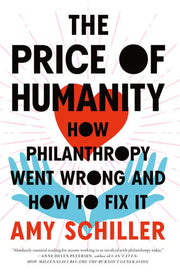 Price of Humanity: How Philanthropy Went Wrong—And