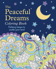 Peaceful Dreams Coloring Book: Calming Images to S