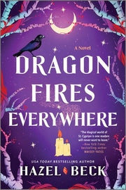 Dragon Fires Everywhere A Novel