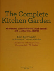 Complete Kitchen Garden:An Inspired Collection of