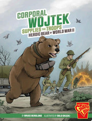 Corporal Wojtek Supplies the Troops: Heroic Bear o