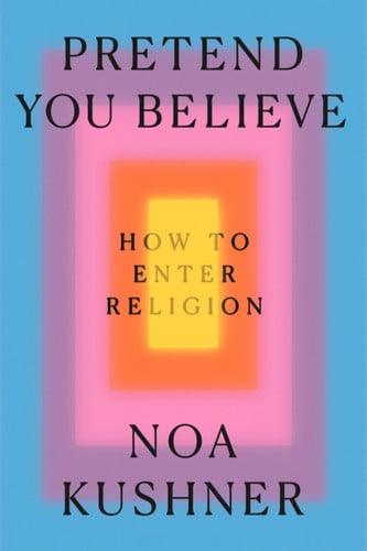 Pretend you believe: how to enter religion