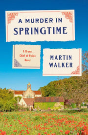 A Murder in Springtime A Bruno, Chief of Police Novel