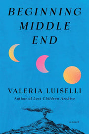 Beginning Middle End A Novel