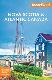 Fodor's Nova Scotia & Atlantic Canada: with New Br