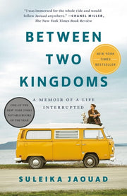 Between Two Kingdoms A Memoir of a Life Interrupte