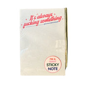 It's Always Fucking Something Notepad Sticky Note