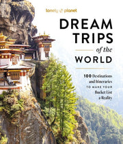 Lonely Planet Dream Trips of the World 1