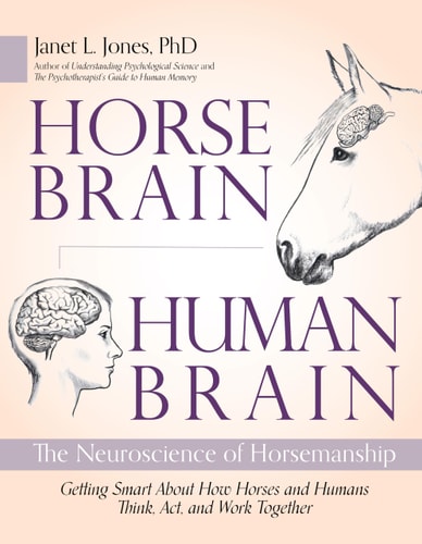 Horse Brain, Human Brain The Neuroscience of Horsemanship