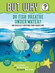 Do Fish Breathe Underwater? #2: And Other Silly Qu
