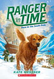 Race to the South Pole (Ranger in Time #4) Volume 4