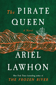 The Pirate Queen: A Novel from the New York Times bestselling author of The Frozen River