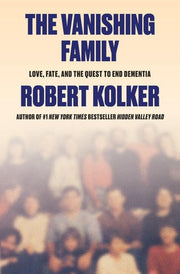 The Vanishing Family - A Story of Fate, Love, and the Disappearing Mind