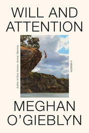 Will and attention: a memoir