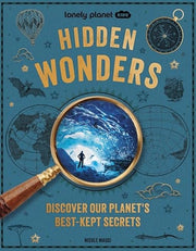 Lonely Planet Kids Hidden Wonders Discover Our Planet's Best-Kept Secrets