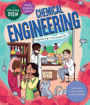 Everyday STEM Engineering—Chemical Engineering