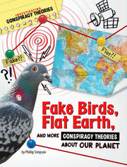 Fake Birds, Flat Earth, and More Conspiracy Theori