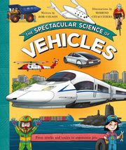 The Spectacular Science of Vehicles From Trucks and Trains to Supersonic Jets