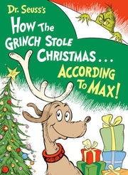Dr. Seuss's How the Grinch Stole Christmas...According to Max! (Classic Seuss)