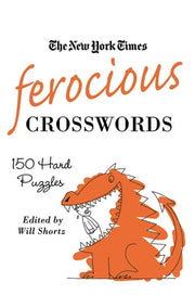 The New York Times Ferocious Crosswords 150 Hard Puzzles