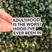 Adulthood Is The Worst