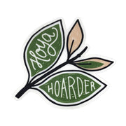 Sticker- Hoya Hoarder by Wild Lark