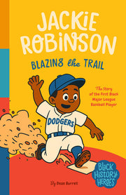 Jackie Robinson: breaking barriers: the story of mlb's first black star